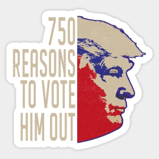 750 Reasons to Vote Him Out Sticker